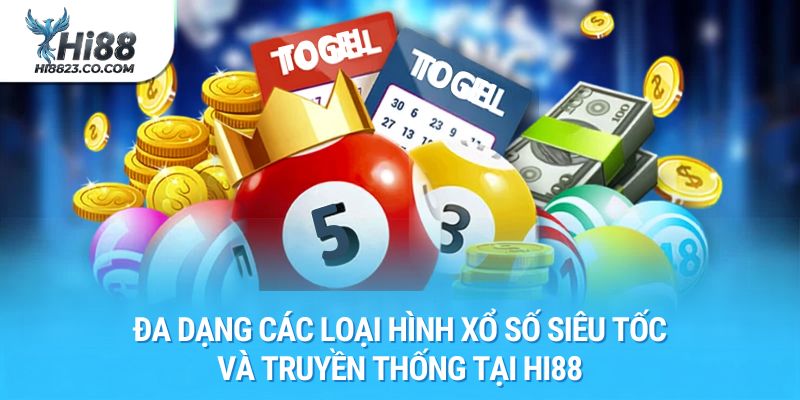 Xổ Số Hi88 - Trải Nghiệm Cược Lô Đề Trực Tuyến 1 Ăn 99.5 3 Đa dạng các loại hình xổ số siêu tốc và truyền thống tại Hi88